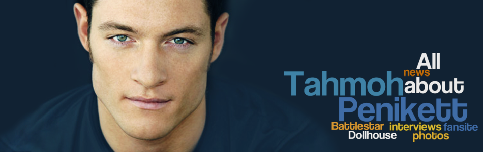 a news and fansite about the actor Tahmoh Penikett