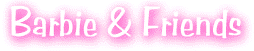 Barbie and Friends